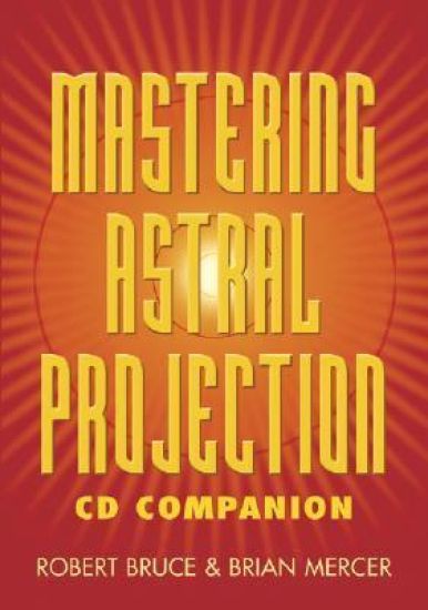 Mastering Astral Projection CD Companion