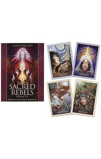 Sacred Rebels Oracle: Guidance for Living a Unique & Authentic Life