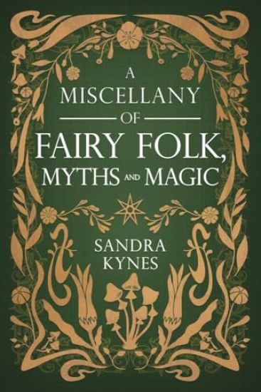 A Miscellany of Fairy Folk, Myths, and Magic