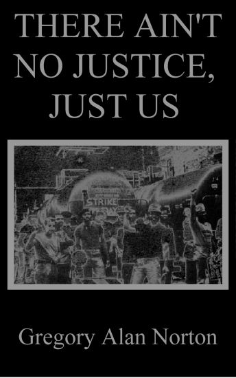 There Ain't No Justice, Just Us