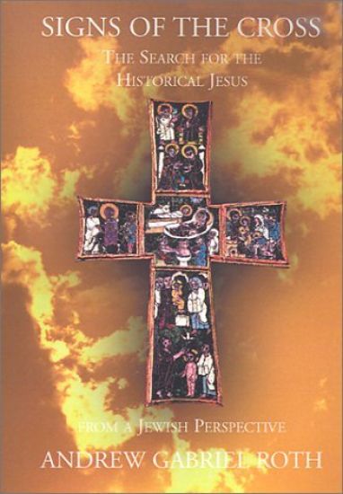 Signs of the Cross: The Search for the Historical Jesus