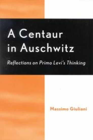 A Centaur in Auschwitz