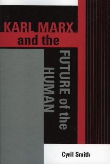 Karl Marx and the Future of the Human