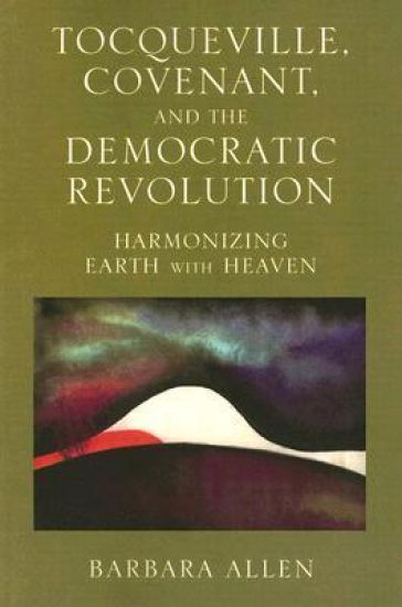 Tocqueville, Covenant, and the Democratic Revolution