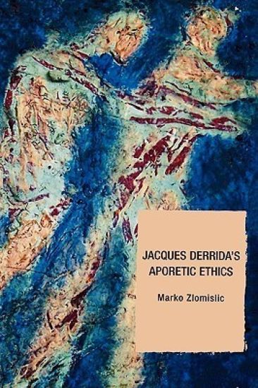 Jacques Derrida's Aporetic Ethics