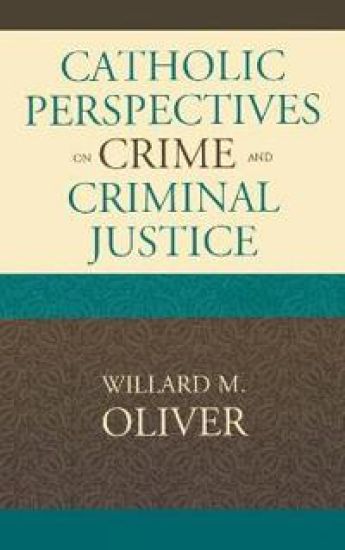 Catholic Perspectives on Crime and Criminal Justice