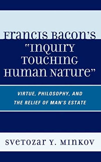Francis Bacon's Inquiry Touching Human Nature