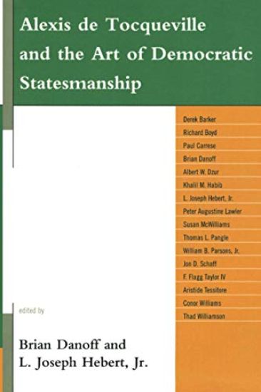 Alexis de Tocqueville and the Art of Democratic Statesmanship