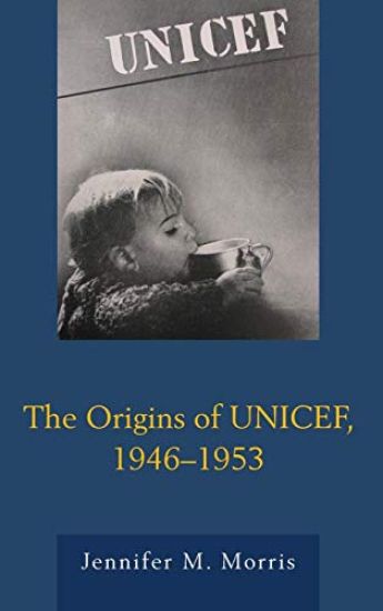 The Origins of UNICEF, 1946–1953