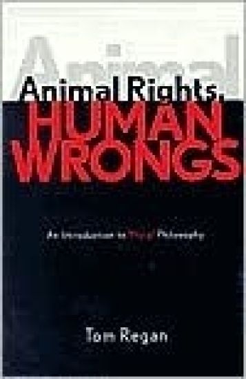 Animal Rights, Human Wrongs