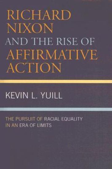 Richard Nixon and the Rise of Affirmative Action