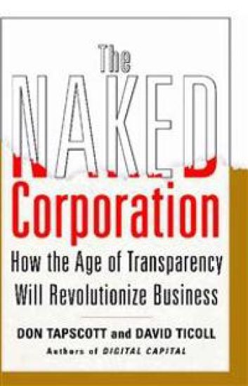 The Naked Corporation: How the Age of Transparency Will Revolutionize Business