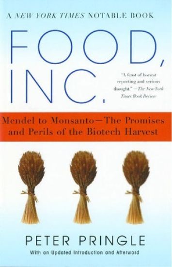 Food.Inc.: Mendel to Monsanto-The Promises and Perils of the Biotech Harvest
