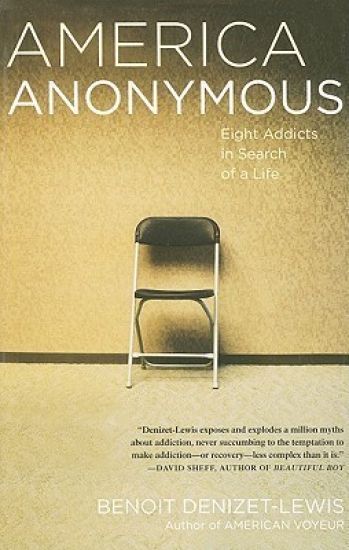 America Anonymous: Eight Addicts in Search of a Life