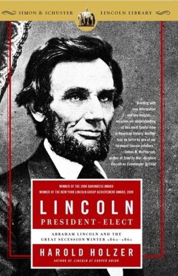 Lincoln President-Elect: Abraham Lincoln and the Great Secession Winter 1860-1861
