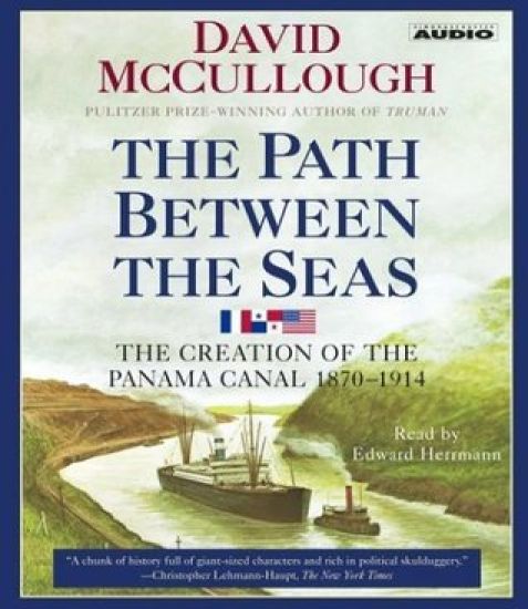The Path Between the Seas: The Creation of the Panama Canal, 1870-1914