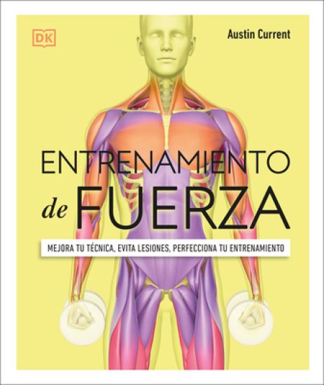Entrenamiento de Fuerza (Science of Strength Training): Mejora Tu Tecnica, Evita Lesiones, Perfecciona Tu Entrenamiento