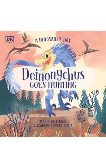 A Dinosaur's Day: Deinonychus Goes Hunting