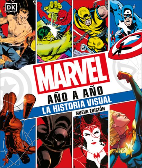 Marvel Año a Año (Marvel Year by Year): La Historia Visual