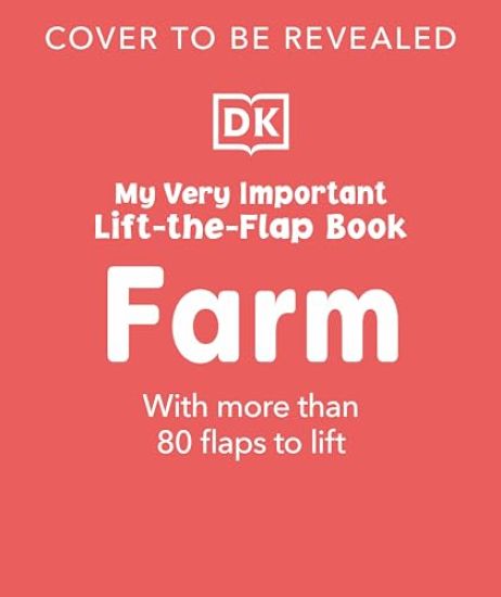 My Very Important Lift-The-Flap Book Farm: With More Than 80 Flaps to Lift