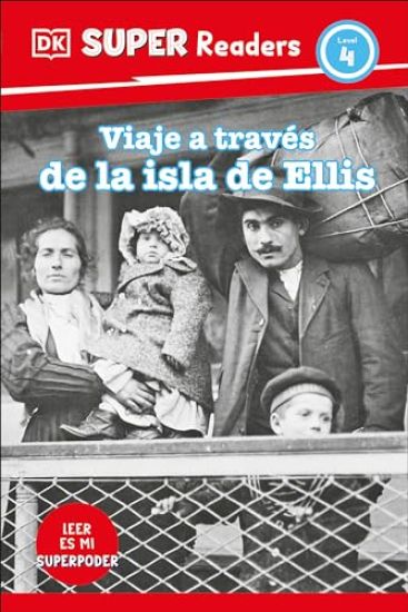 DK Super Readers Level 4 Viaje a Travã(c)S de la Isla de Ellis (Journey Through Ellis Island)