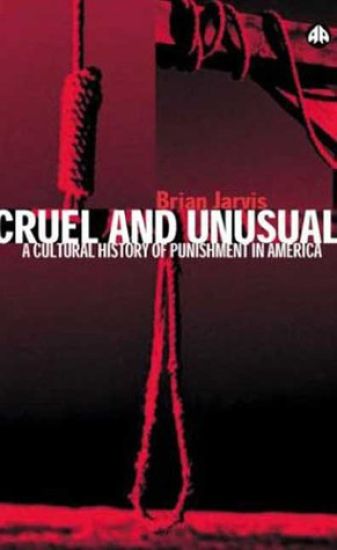 Cruel and Unusual