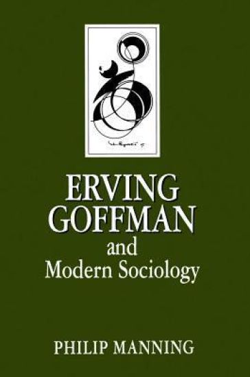 Erving goffman and modern sociology