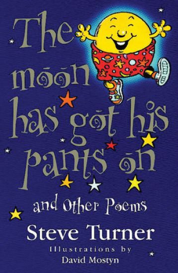 "The Moon Has Got His Pants on" and Other Poems