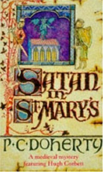 Satan in St Mary's (Hugh Corbett Mysteries, Book 1)