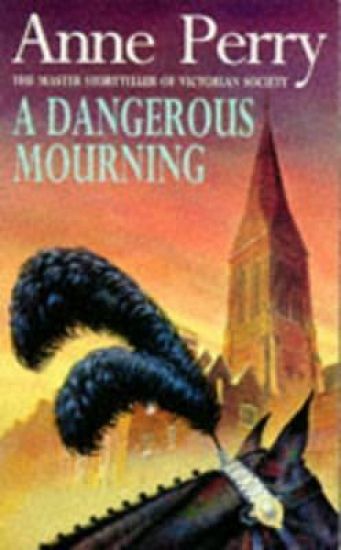 A Dangerous Mourning (William Monk Mystery, Book 2)