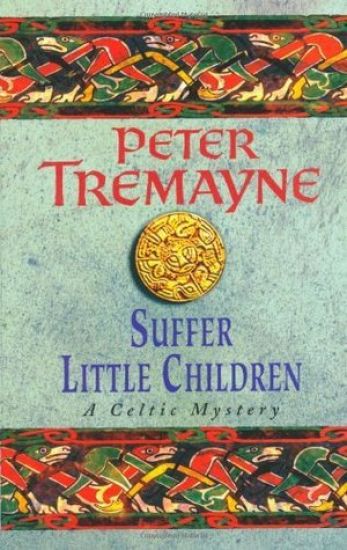 Suffer Little Children (Sister Fidelma Mysteries Book 3)