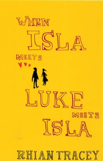 When Isla Meets Luke Meets Isla