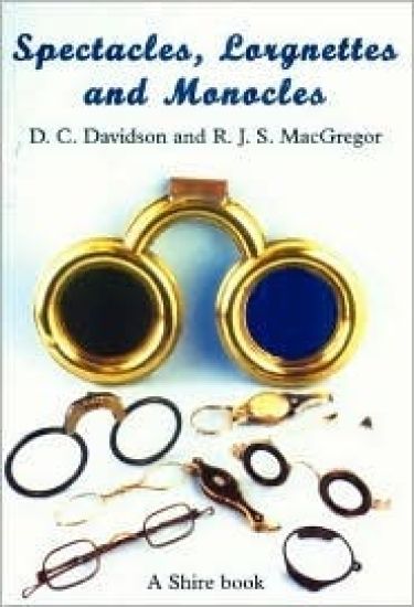 Spectacles, Lorgnettes and Monocles