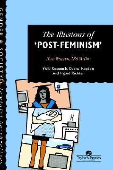 The Illusions Of Post-Feminism