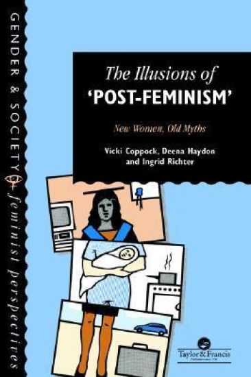 The Illusions Of Post-Feminism