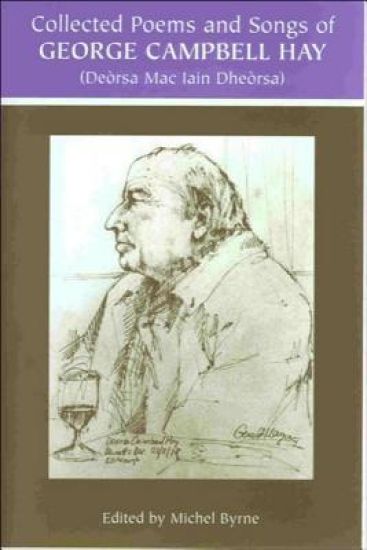 George Campbell Hay (Dersa Mac Iain Dhersa) - Collected Poems and Songs