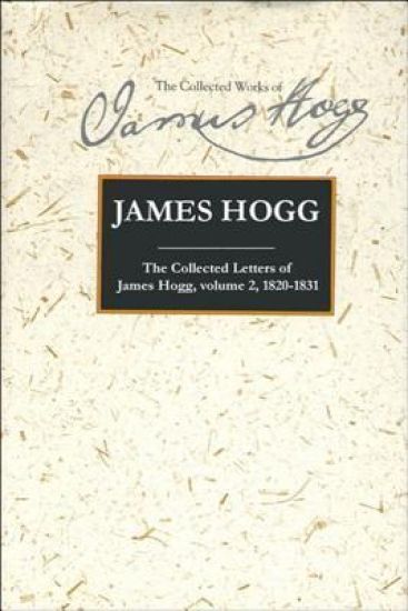 The Collected Letters of James Hogg, Volume 2, 1820-1831