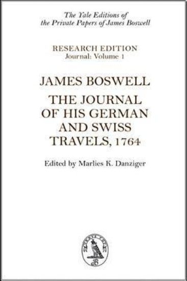 James Boswell: The Journal of His German and Swiss Travels, 1764