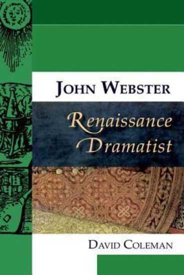 John Webster, Renaissance Dramatist