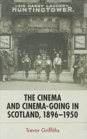 The Cinema and Cinema-Going in Scotland, 1896-1950