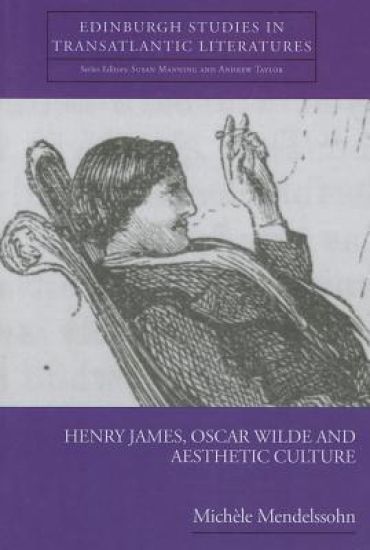 Henry James, Oscar Wilde and Aesthetic Culture