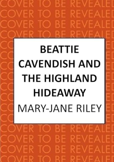 Beattie Cavendish and the Highland Hideaway