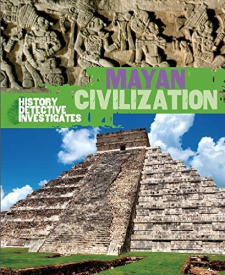 The History Detective Investigates: Mayan Civilization