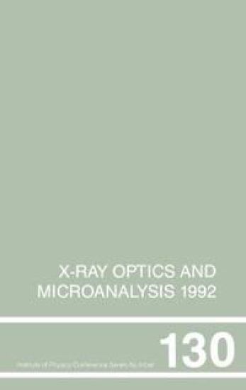 X-Ray Optics and Microanalysis 1992, Proceedings of the 13th INT Conference, 31 August-4 September 1992, Manchester, UK