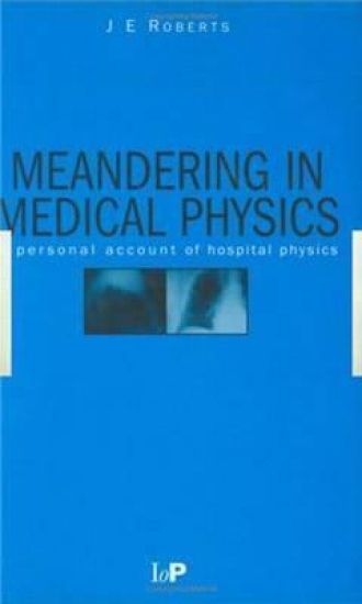 Meandering in Medical Physics