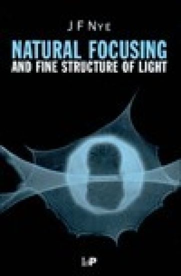 Natural Focusing and Fine Structure of Light