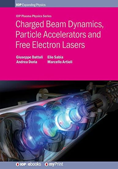 Charged Beam Dynamics, Particle Accelerators and Free Electron Lasers