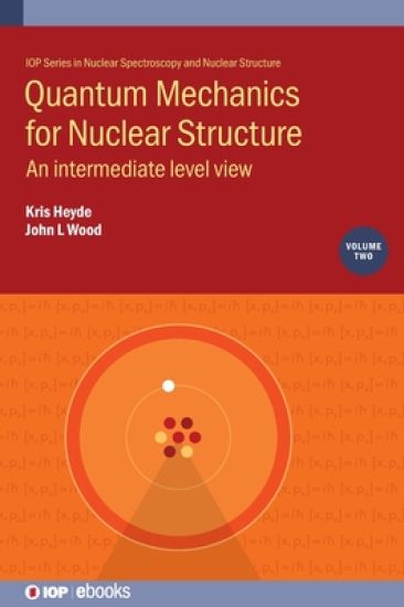 Quantum Mechanics for Nuclear Structure, Volume 2