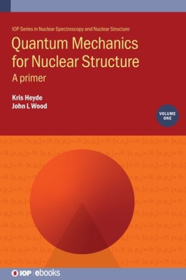 Quantum Mechanics for Nuclear Structure, Volume 1