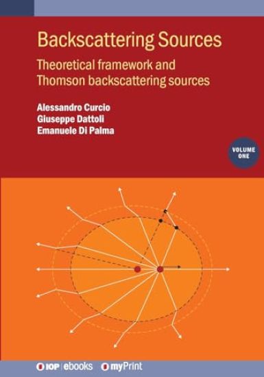 Backscattering Sources, Volume 1: Theoretical Framework and Thomson Back-Scattering Sources